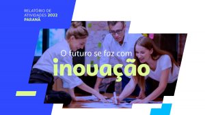 Sebrae/PR | RELATORIO-DE-ATIVIDADES-2022 | RELATORIO DE ATIVIDADES 2022