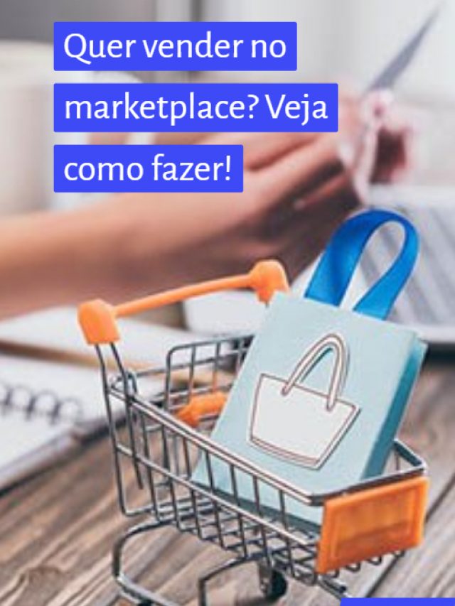 Quer vender no marketplace? Veja como fazer!