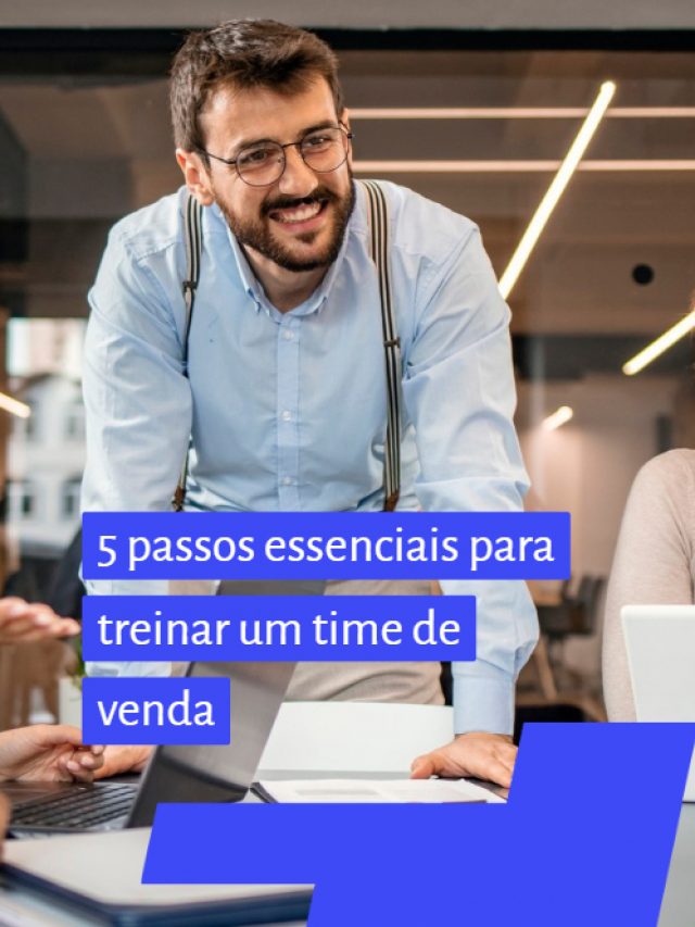 5 passos essenciais para treinar um time de vendas