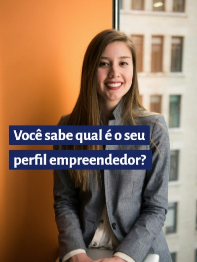 Você sabe qual é o seu perfil empreendedor?