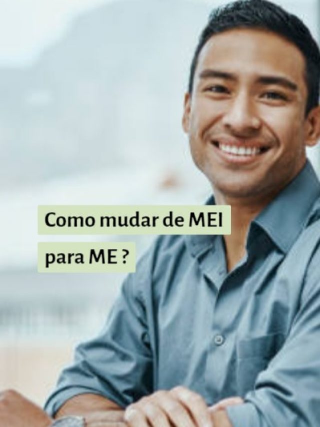 Como mudar de MEI para ME?