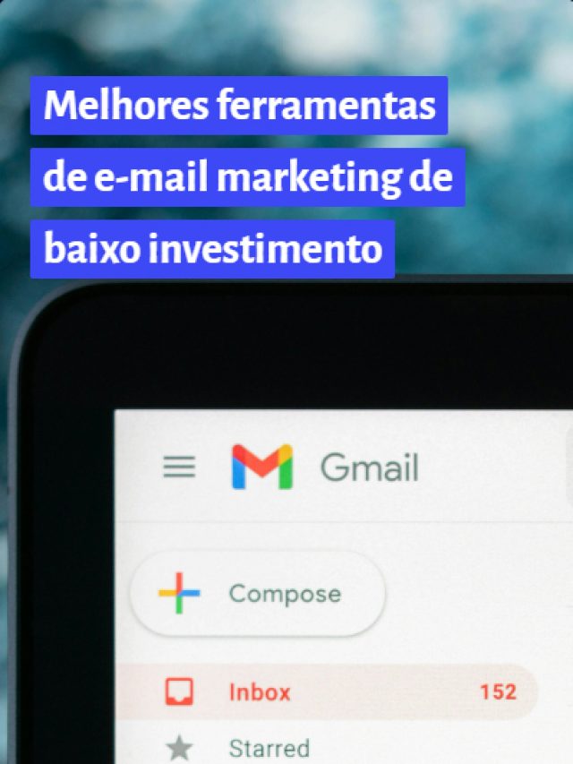 Melhores ferramentas de e-mail marketing de baixo investimento