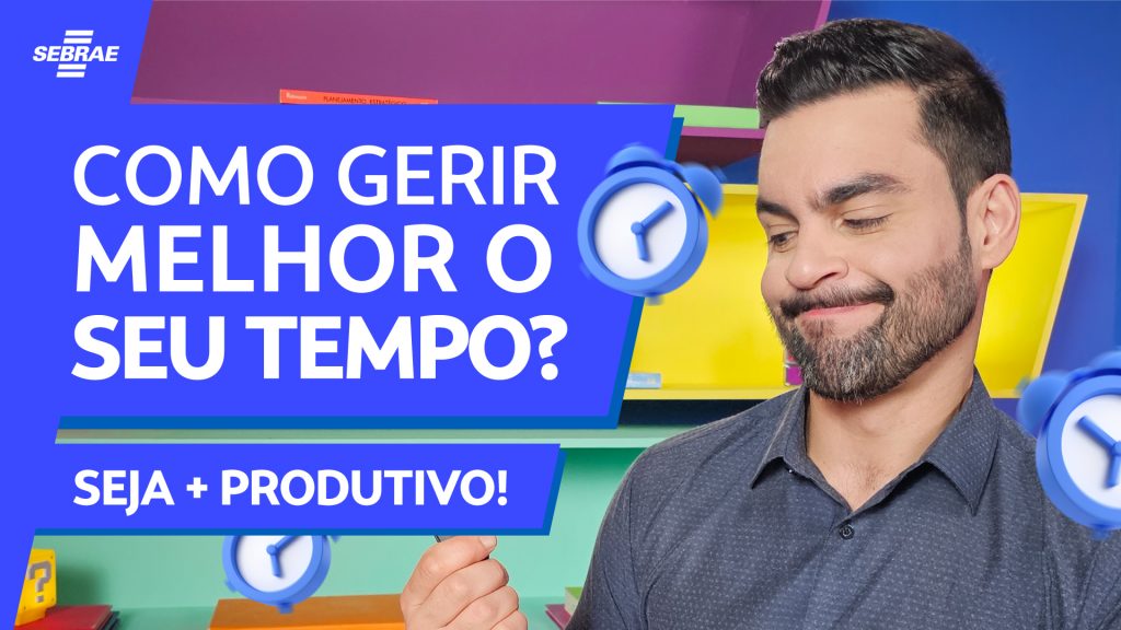 Sebrae/PR | Inicio | 13050A AF Thumb Gerir melhor o seu tempo