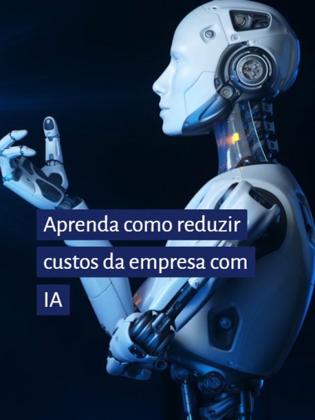 Aprenda como reduzir custos da empresa com IA