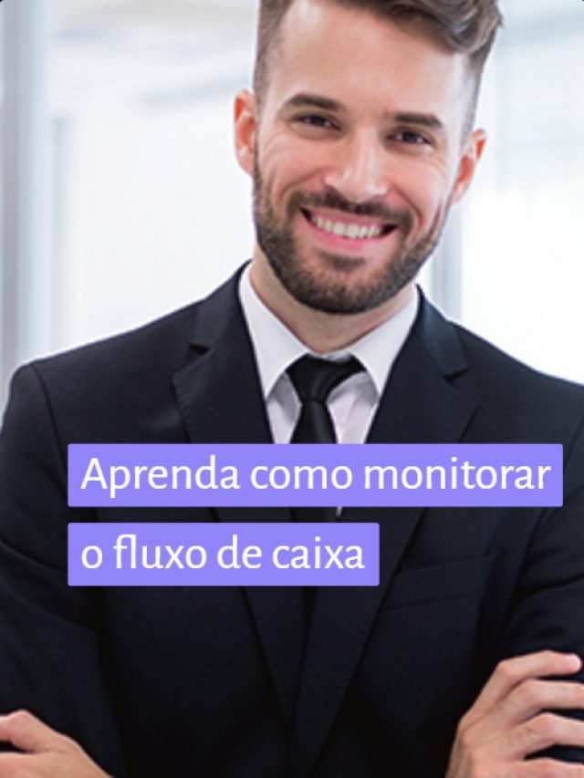 Aprenda como monitorar o fluxo de caixa