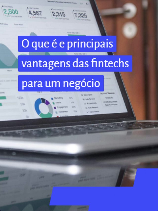 O que é e principais vantagens das fintechs para um negócio