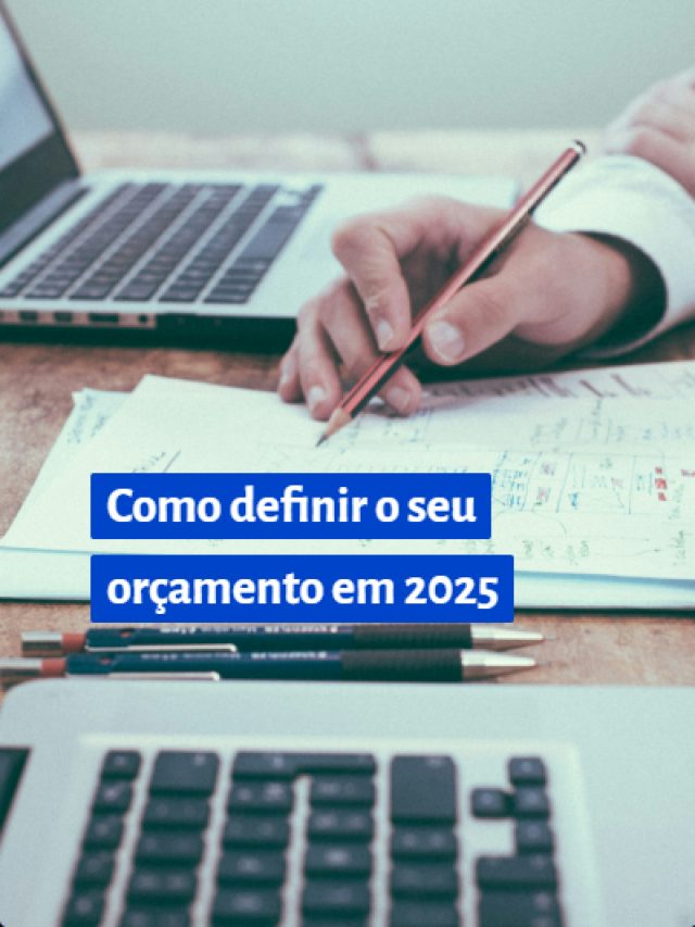 Como definir o seu orçamento em 2025