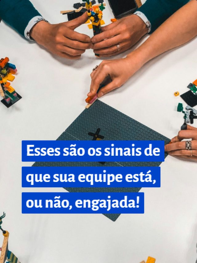 Esses são os sinais de que sua equipe está, ou não, engajada!