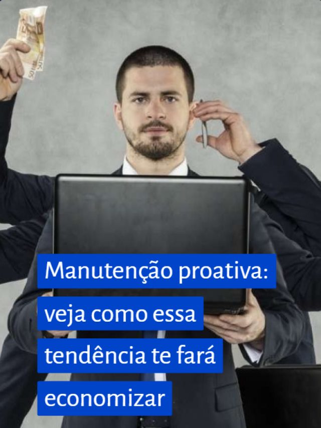 Manutenção Proativa: veja como essa tendência te fará economizar