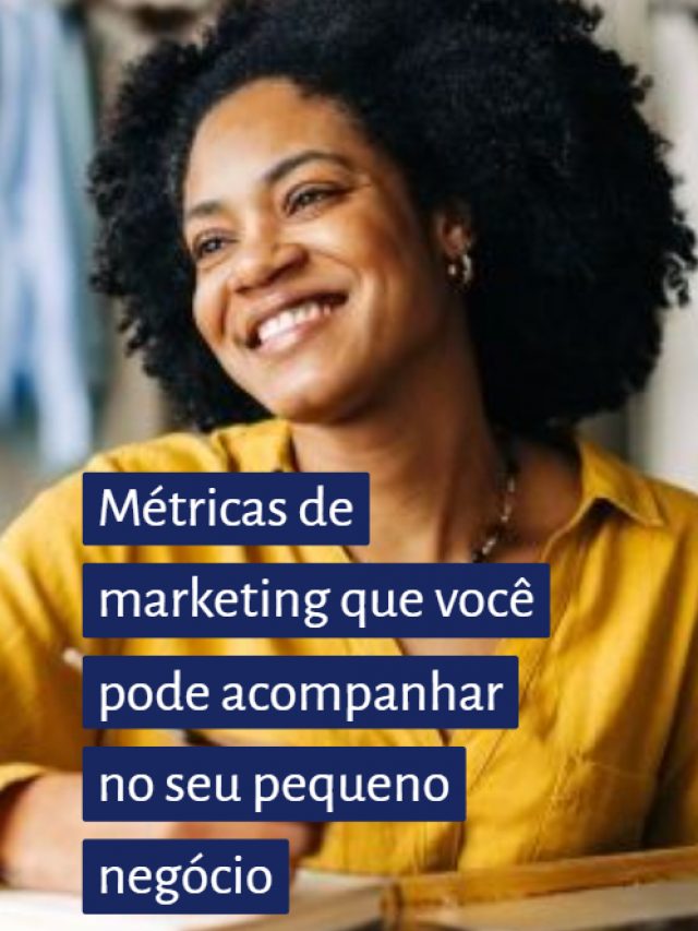 Métricas de marketing que você pode acompanhar no seu pequeno negócio