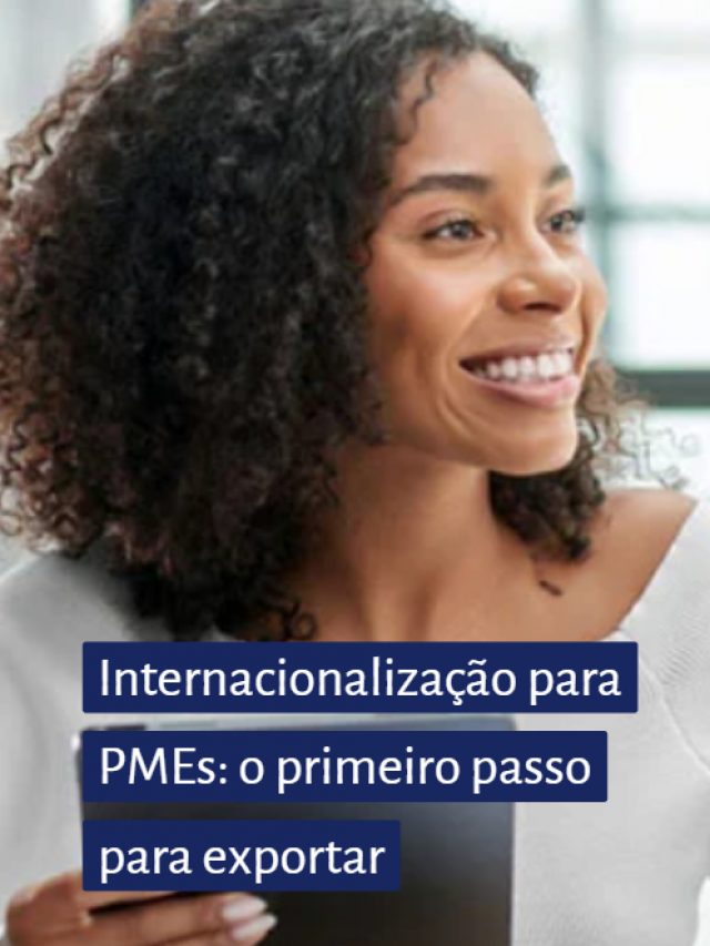 Internacionalização para PMEs: o primeiro passo para exportar