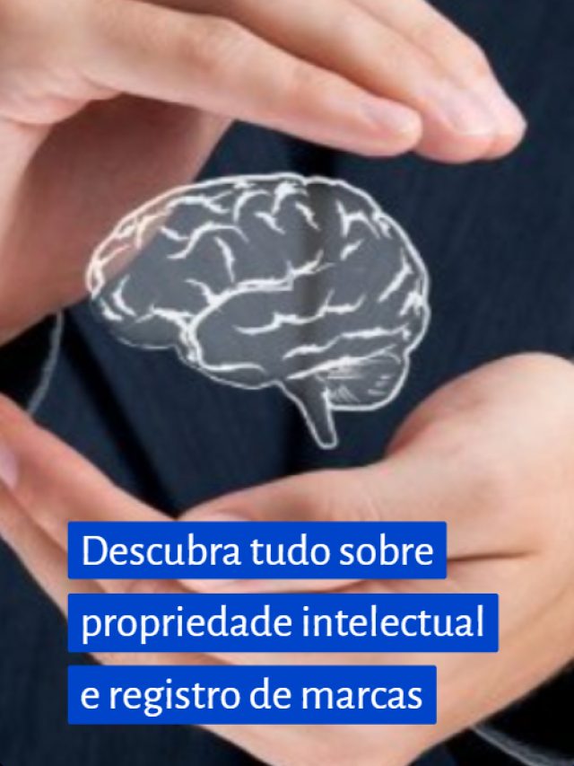 Descubra tudo sobre propriedade intelectual e registro de marcas