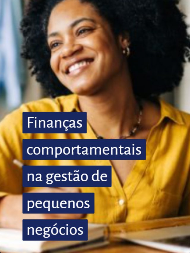 Finanças comportamentais na gestão de pequenos negócios