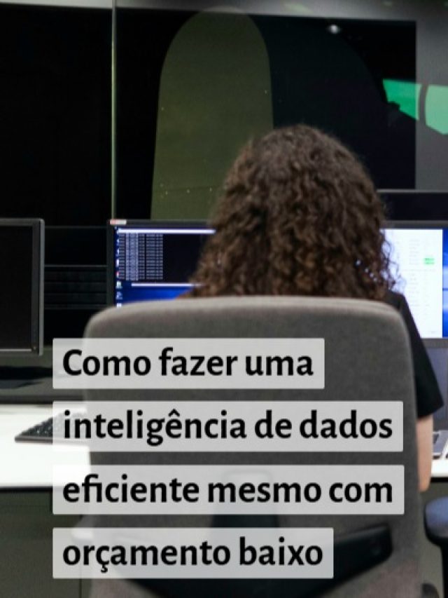 Como fazer uma inteligência de dados eficiente mesmo com orçamento baixo