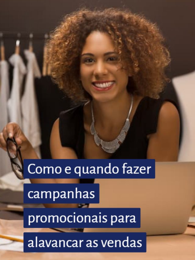 Como e quando fazer campanhas promocionais para alavancar as vendas