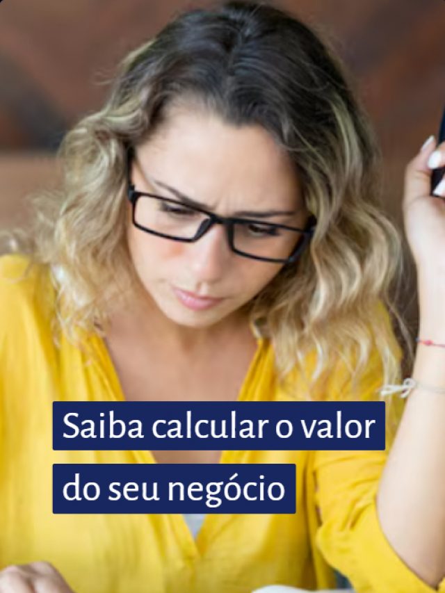 Saiba calcular o valor do seu negócio