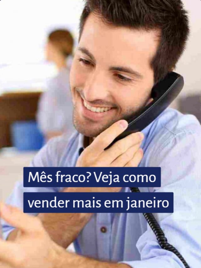 Mês fraco? Veja como vender mais em janeiro