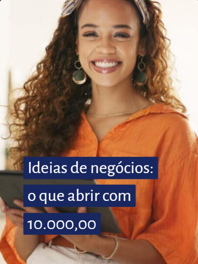Ideias de negócios: o que abrir com 10.000,00