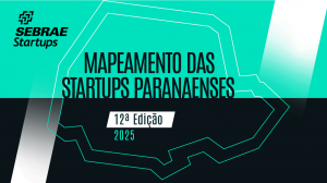 Mapeamento das Startups Paranaenses 29 | Sebrae/PR | Capa Mapeamento de Statups 12 edicao Sebrae/PR | Mapeamento das Startups Paranaenses | Capa Mapeamento de Statups 12 edicao