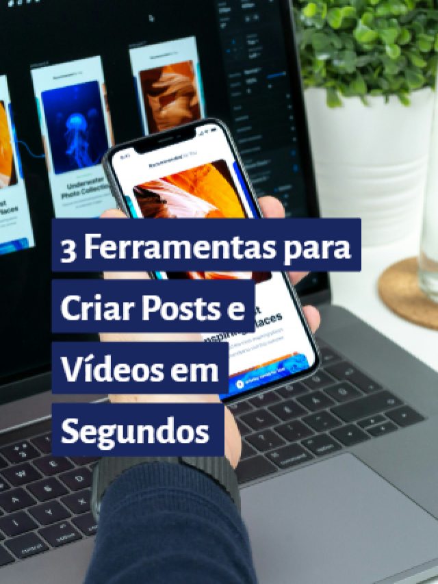 3 Ferramentas para Criar Posts e Vídeos em Segundos