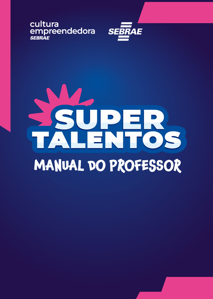 Sebrae/PR | Conteúdos Gratuitos | Super talentos Manual do professor