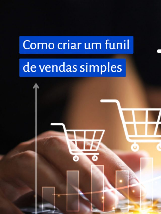 Como criar um funil de vendas simples