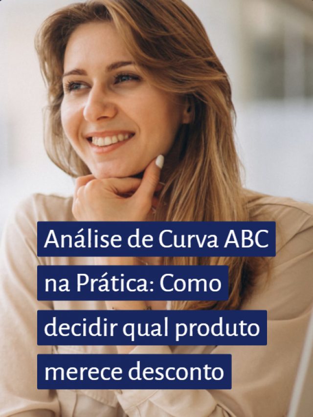 Análise de Curva ABC na Prática: Como decidir qual produto merece desconto