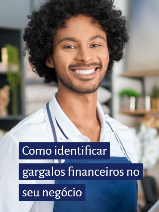 Como identificar gargalos financeiros no seu negócio