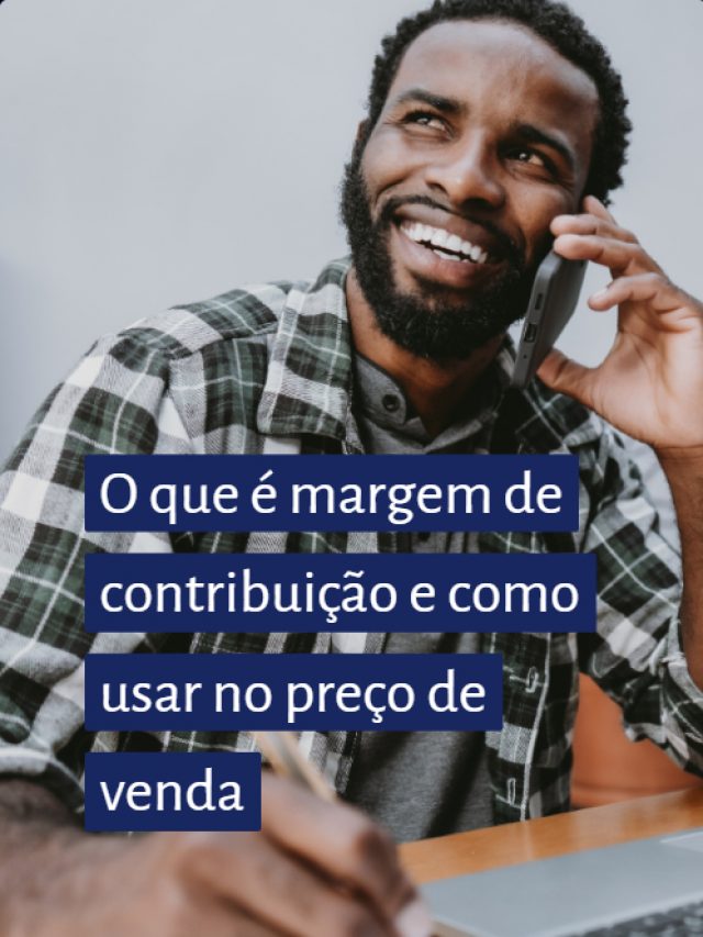 O que é margem de contribuição e como usar no preço de venda