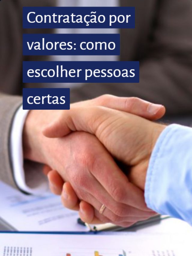 Contratação por valores: como escolher pessoas certas
