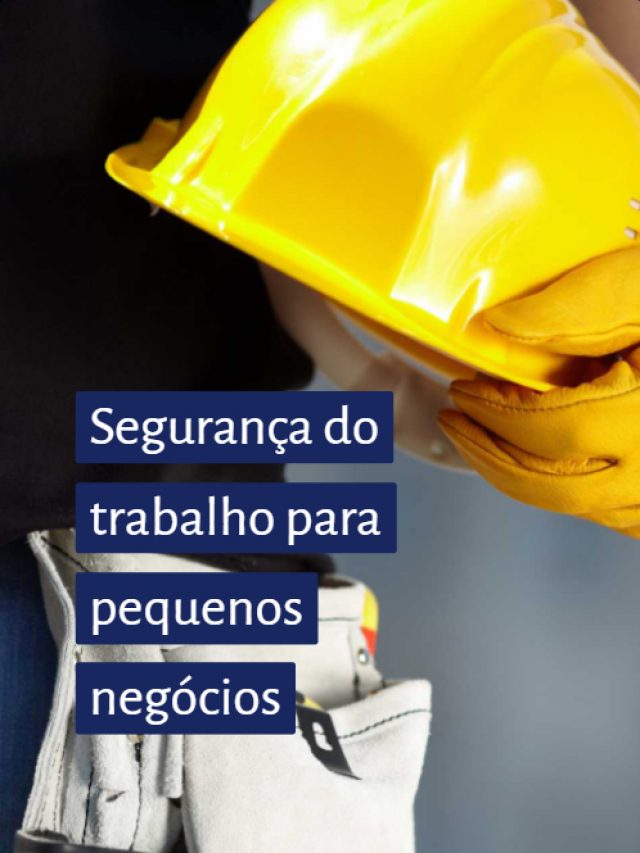 Segurança do trabalho para pequenos negócios