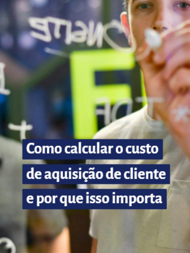 Como calcular o custo de aquisição de cliente