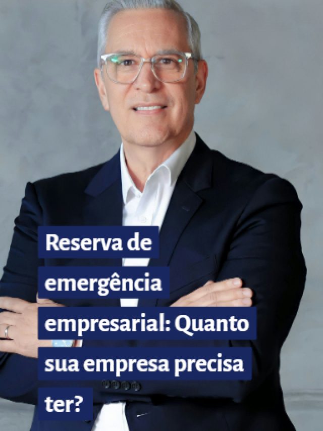 Reserva de emergência empresarial: Quanto sua empresa precisa ter?