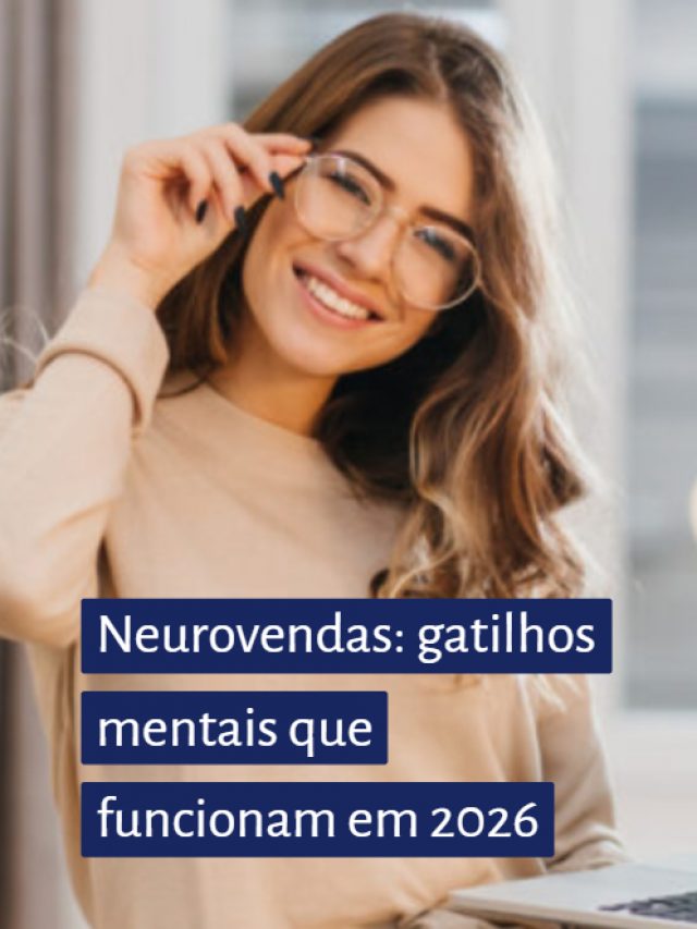 Neurovendas: gatilhos mentais que funcionam em 2026
