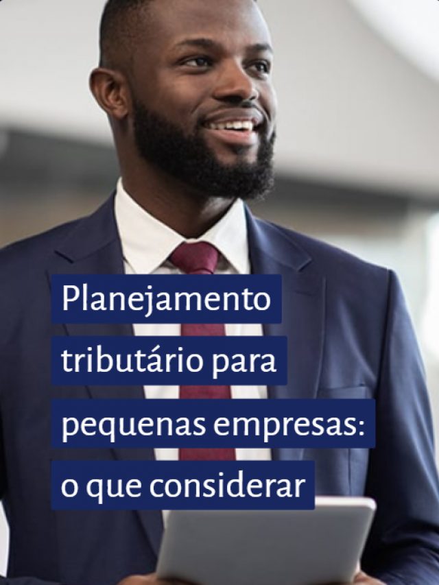 Planejamento tributário para pequenas empresas: o que considerar