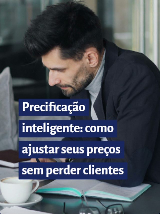Precificação inteligente: como ajustar seus preços sem perder clientes